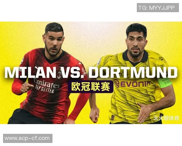 多特蒙德友谊赛大胜AC米兰六比二全场精彩瞬间回顾与数据分析 多特蒙德友谊赛大胜AC米兰六比二全场精彩瞬间回顾与数据分析